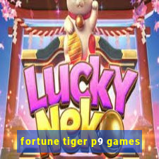 fortune tiger p9 games